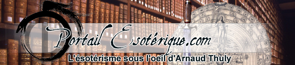 Portail Esotérique.com : Le blog ésotérique d'Arnaud THULY